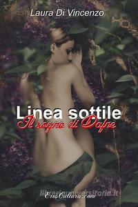 Laura Di Vincenzo – Linea sottile. Il sogno di Dafne (2015)