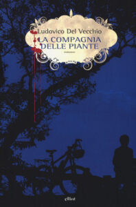Ludovico Del Vecchio – La compagnia delle piante (2017)