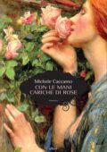 Michele Caccamo - Con le mani cariche di rose (2019)