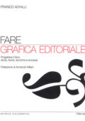 img Franco Achilli - Fare grafica editoriale. Progettare il libro: storia, teorie, tecniche e proce