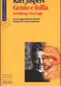 Karl Jaspers - Genio e follia. Strindberg e Van Gogh (2001)
