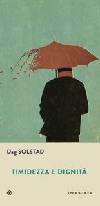 Dag Solstad – Timidezza e dignità (2011)