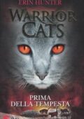 Erin Hunter - Warrior Cats Vol. 4. Prima della tempesta (2013)