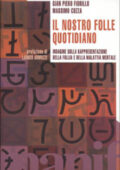 G. P. Fiorillo, M. Cozza - Il nostro folle quotidiano. Indagine sulla rappresentazione della follia e della malattia mentale (2002) pdf