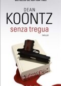 Dean Koontz - Senza tregua (2010)