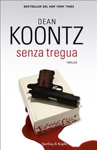 Dean Koontz – Senza tregua (2010)