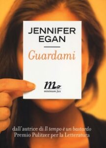 Jennifer Egan – Guardami (2012)