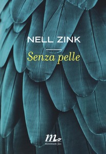 Nell Zink – Senza pelle (2016)