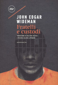 John Edgar Wideman – Fratelli e custodi (2018)