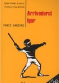 Fabio Garzero - Arrivederci Igor (2011)