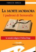 Fabrizio Borgio - La morte mormora. I padroni di Serravalle (2015)