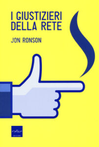 Jon Ronson – I giustizieri della rete (2015)