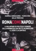 img Manuele Bonaccorsi, Ylenia Sina, Nello Trocchia - Roma come Napoli. Il malaffare di politica e 