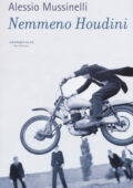 img Alessio Mussinelli - Nemmeno Houdini (2015)