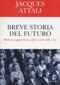 Jacques Attali - Breve storia del futuro (2016)