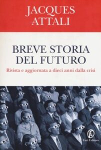 Jacques Attali – Breve storia del futuro (2016)