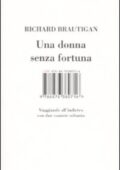 img Richard Brautigan - Una donna senza fortuna.  Viaggiando all