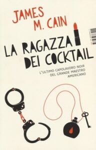 James M. Cain – La ragazza dei cocktail (2013)