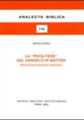Marco Cairoli - La poca fede nel Vangelo di Matteo. Uno studio esegetico-teologico (2005) PDF