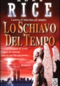Anne Rice - Lo schiavo del tempo (2000)