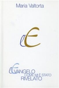 Maria Valtorta – L’evangelo come mi è stato rivelato (2001)