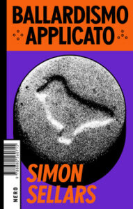 Simon Sellars – Ballardismo applicato (2019)