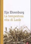 Il'ja Ehrenburg - La tempestosa vita di Lazik (2007)