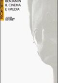 AA.VV. - Benjamin. Il cinema e i media (2007)