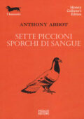 img Anthony Abbot - Sette piccioni sporchi di sangue (2014)