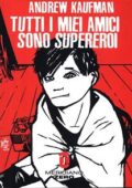 img Andrew Kaufman - Tutti i miei amici sono supereroi (2006)