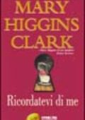 Mary Higgins Clark - Ricordatevi di me (2002)