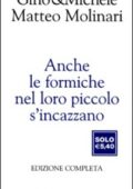 Gino & Michele, Matteo Molinari - Anche le formiche nel loro piccolo s'incazzano (2014)