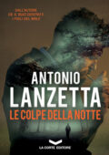 Antonio Lanzetta - Le colpe della notte (2019)