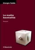 img Giorgio Todde - La matta bestialità (2002)