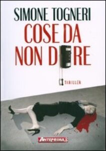 Simone Togneri – Cose da non dire (2007)