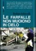 img Barbara Schiavulli - Le farfalle non muoiono in cielo (2005)