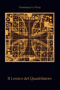 Tommaso Le Pera – Il lessico del quadrilatero (2010)