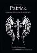 Francesca Pace - Patrick. I guardiani dell'Ordine di San Michele (2015)