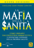 Ghislaine Saint-Pierre Lanctôt - La mafia della sanità. Come liberarsi dall'industria farmaceutica e diventare sovrani della propria salute (2019) pdf