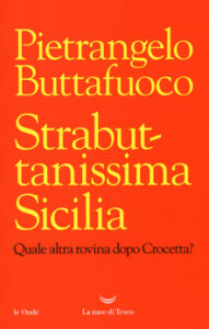 Pietrangelo Buttafuoco – Strabuttanissima Sicilia (2017)