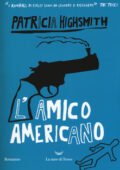 Patricia Highsmith - L'amico americano (2018)