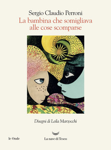 Sergio Claudio Perroni – La bambina che somigliava alle cose scomparse (2019)
