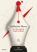 Guillaume Musso - La vita segreta degli scrittori  (2019)