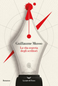 Guillaume Musso – La vita segreta degli scrittori  (2019)