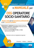 Guglielmo Guerriero, Luigia Carboni, Anna Malatesta - Il manuale per OSS operatore socio-sanitario. Teoria e test per la formazione professionale e per i concorsi pubblici. Con espansione online (2017) PDF