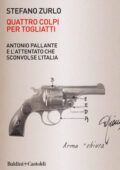 Stefano Zurlo - Quattro colpi per Togliatti (2019)