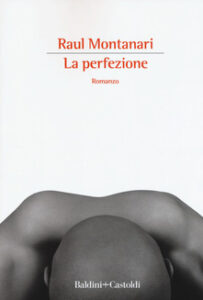Raul Montanari – La perfezione (2019)