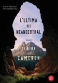 Claire Cameron - L'ultima dei Neanderthal (2017)