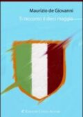 Maurizio De Giovanni - Ti racconto il dieci maggio (2009)