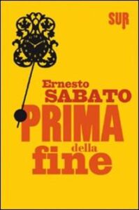 Ernesto Sabato – Prima della fine (2011)